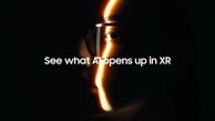 سامسونگ: عینک‌های هوشمند با اندروید XR و هوش مصنوعی در راه هستند
